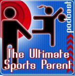 The Ultimate Sports Parent Radio Show