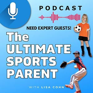 The Ultimate Sports Parent Radio Show The Ultimate Sports Parent Podcast